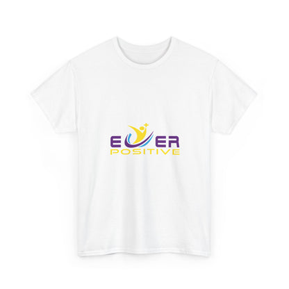 Ever Positive T-Shirt